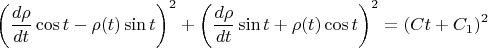 $$
\left(\frac{d\rho}{dt}\cos t-\rho(t)\sin t\right)^2+
\left(\frac{d\rho}{dt}\sin t+\rho(t)\cos t\right)^2=(Ct+C_1)^2
$$