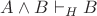 $A\wedge B\vdash_H B$