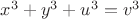 $x^3+y^3+u^3=v^3$