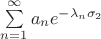 $\sum\limits_{n=1}^\infty a_n e^{-\lambda_n\sigma_2}$ $\sum\limits_{n=1}^\infty a_n e^{-\lambda_n\sigma_2}$