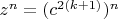 $z^n=(c^{2(k+1)})^n$