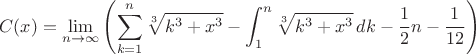 $$ C(x)=\lim_{n\to\infty}\left ( \sum_{k=1}^{n}\sqrt[3]{k^3+x^3}-\int_1^n\sqrt[3]{k^3+x^3}\,dk-\frac 12 n-\frac{1}{12}\right ) $$