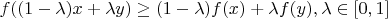 $f((1-\lambda)x+\lambda y) \ge (1-\lambda)f(x)+\lambda f(y), \lambda \in [0,1]$
