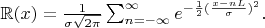 $\mathbb{R}(x)=\frac{1}{\sigma\sqrt{2\pi}}\sum_{n=-\infty}^{\infty}e^{-\frac{1}{2}(\frac{x-nL}{\sigma})^{2}}.$