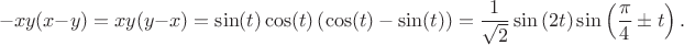 $$-xy(x-y)=xy(y-x)=\sin(t)\cos(t)\left(\cos(t)-\sin(t)\right)=\frac{1}{\sqrt{2}}\sin\left(2t\right)\sin \left(\frac{\pi }{4}\pm t\right).$$