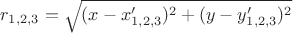 $r_{1,2,3}=\sqrt{(x-x_{1,2,3}')^2+(y-y_{1,2,3}')^2}$