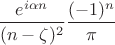 $\dfrac{e^{i\alpha n}}{(n-\zeta)^2}\dfrac{(-1)^n}{\pi}$