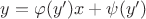 $y=\varphi(y')x+\psi(y')$