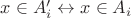 $x \in A'_i \leftrightarrow x \in A_i$