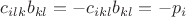 $c_{ilk}b_{kl}=-c_{ikl}b_{kl}=-p_i$ $c_{ilk}b_{kl}=-c_{ikl}b_{kl}=-p_i$