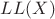$LL(X)$