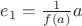 $e_1=\frac 1{f(a)}a$ $e_1=\frac 1{f(a)}a$