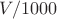 $V/{1000}$