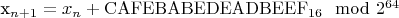 x_{n+1} = x_{n} + \mathrm{CAFEBABEDEADBEEF}_{16} \mod 2^{64}