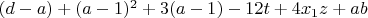 $(d-a)+(a-1)^2+3(a-1)-12t+4x_1z+ab$