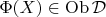 $\Phi(X)\in{\rm Ob\,}{\mathcal D}$