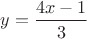 $y=\dfrac{4x-1}{3}$