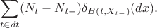 $$
\sum_{t\in dt} (N_t - N_{t-}) \delta_{B(t,X_{t-})}(dx).
$$