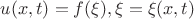 $u(x,t)=f(\xi), \xi=\xi(x,t)$