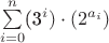 $$$\sum\limits_{i=0}^{n}$(3^i)\cdot(2^{a_i})$$