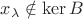 $x_{\lambda}\notin \ker B$