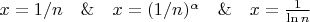 $x=1/n \quad\& \quad x=(1/n)^{\alpha}\quad \& \quad x=\frac{1}{\ln n}$