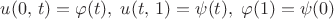 $u(0,\, t) = \varphi(t),\; u(t,\, 1) = \psi(t),\; \varphi(1) = \psi(0)$