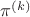 $\pi^{(k)}$