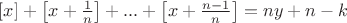 $[x] + \left[ x + \frac 1 n \right ] + ... + \left[ x + \frac {n-1} n \right ] = ny+n-k$