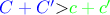 $\color{blue}{C+C'}\color{black}{>}\color{green}{c+c'}$