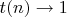 $t(n) \rightarrow 1$