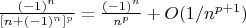 $\frac{(-1)^n}{[n+(-1)^n]^p}=\frac{(-1)^n}{n^p}+O(1/n^{p+1})$