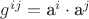 $\[{g^{ij}} = {{\text{a}}^i} \cdot {{\text{a}}^j}\]$