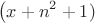 $$ \left(x+n^2+1)$$