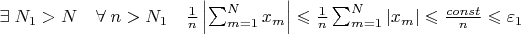 $\exists \; N_1 > N \quad\forall \;n > N_1 \quad \frac{1}{n}\left\lvert\sum_{m=1}^N x_m\right\rvert \leqslant  \frac{1}{n}\sum_{m=1}^N {\left\lvert x_m \right\rvert}\leqslant    \frac{const}{n} \leqslant  \varepsilon_1 $
