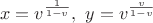 $$
x=v^{\frac{1}{1-v}},\,\,y=v^{\frac{v}{1-v}}
$$