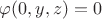$\varphi(0, y, z) = 0$