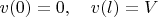 $v(0)=0,\quad v(l)=V$