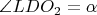 $\angle LDO_2=\alpha$