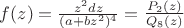 $f(z)=\frac{z^2dz}{(a+bz^2)^4}=\frac{P_2(z)}{Q_8(z)}$