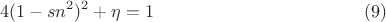 $$4(1-sn^2)^2+\eta=1\eqno (9)$$ $$4(1-sn^2)^2+\eta=1\eqno (9)$$