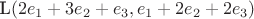 L\left(2e_{1}+3e_{2}+e_{3}, e_{1}+2e_{2}+2e_{3}\right)