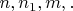 $n,n_1,m,.$