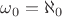 $\omega_0=\aleph_0$