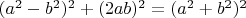 $(a^2-b^2)^2+(2ab)^2=(a^2+b^2)^2$