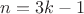 $n=3k-1$