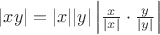 $|xy|=|x||y|\left|\frac{x}{|x|}\cdot\frac{y}{|y|}\right|$
