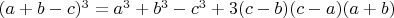 $(a+b-c)^3=a^3+b^3-c^3+3(c-b)(c-a)(a+b)$