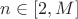 $n \in [2,M]$