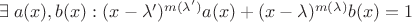 $ \exists \: a(x), b(x) : (x-\lambda')^{m(\lambda')}a(x)+(x-\lambda)^{m(\lambda)}b(x)=1 $